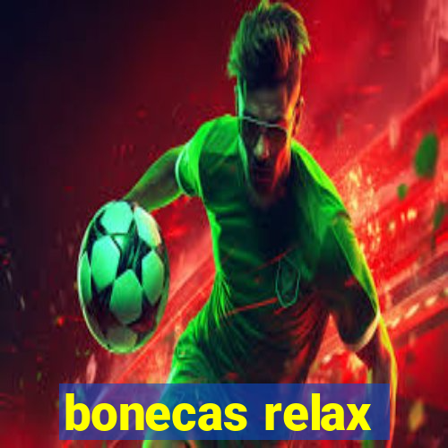 bonecas relax